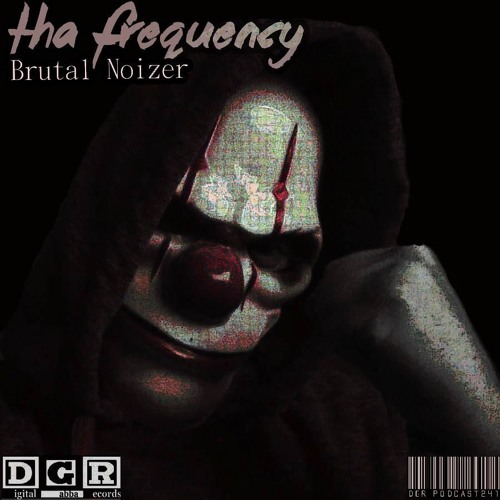 Tha Frequency - Brutal Noizer [dgr-podcast241