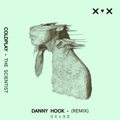 Coldplay - The Scientist (Danny Hook Remix) [FREE DOWNLOAD]