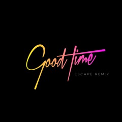 Owl City & Carly Rae Jepsen - Good Time (Escape Remix)