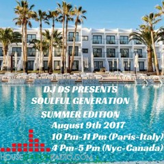 SOULFUL GENERATION LIVE SHOW HOUSE STATION RADIO SUMMER  EDITION BY DJ DS(FRANCE) AUGUST 9TH 2017