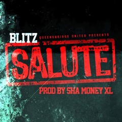 Blitz "Salute" prod By Sha Money XL
