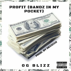 Profit (Bandz In My Pocket) Prod. By Decicco