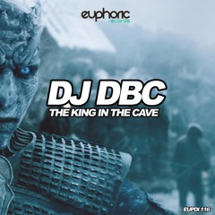 (EUPDI 116) DJ DBC - THE KING IN THE CAVE (OUT NOW!!!)