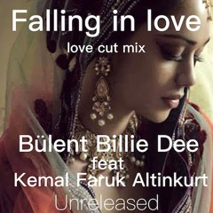 Falling in love -love cut mix-Bülent Billie Dee Feat Kemal Faruk Altinkurt