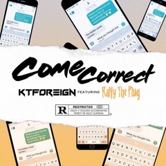 Come Correctc ft KTforeign