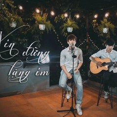 Xin đừng lặng im - TUẤN ĐINH COVER