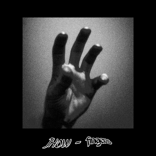 JHOW - Fingers