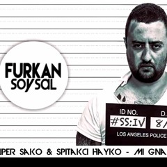 Super Sako & Spitakci Hayko - Mi Gna (Furkan Soysal Remix)