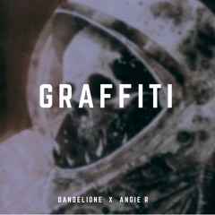 Dand3lione X Angie R - Graffiti