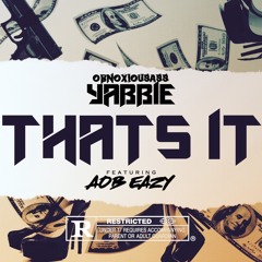 - THATS IT Ft. AOB Eazy (Prodby: Highmemakesbangers)