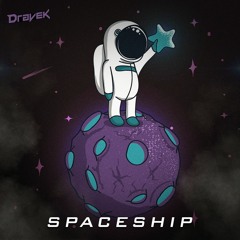 Dravek - Spaceship (Original Mix)