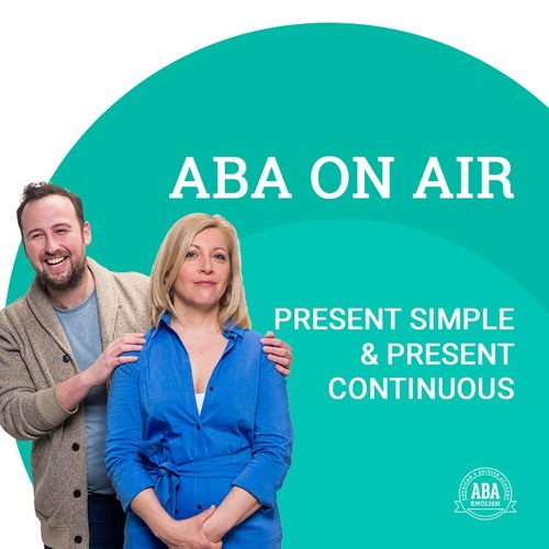 Ep.102 Present Continuous And Present Simple | ABA On Air
