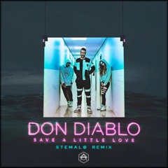 Don Diablo - Save A Little Love (Stemalø Remix)