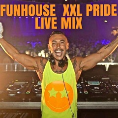 FUNHOUSE XXL AMSTERDAM PRIDE LIVE MIX