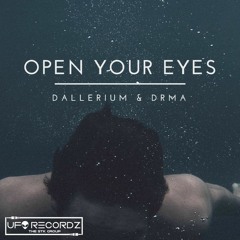 Dallerium & DRMA - Open Your Eyes