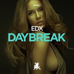 EDX - Daybreak (Radio Mix) - Out: August 11th, 2017