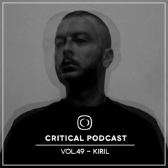 Critical Podcast Vol.49 - Hosted by Kiril