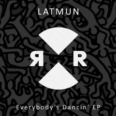 Latmun-Everybody's Dancin' (Original Mix)