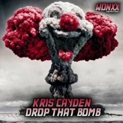 KRIS CAYDEN - DROP THAT BOMB
