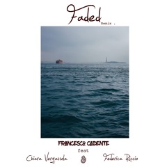 Faded (Francesco Cadente Remix feat Chiara Vergassola & Federica Riccio)