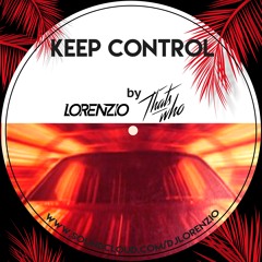 Lorenzio, That's Who - Keep Control (Original Mix) FREE DOWNLOAD