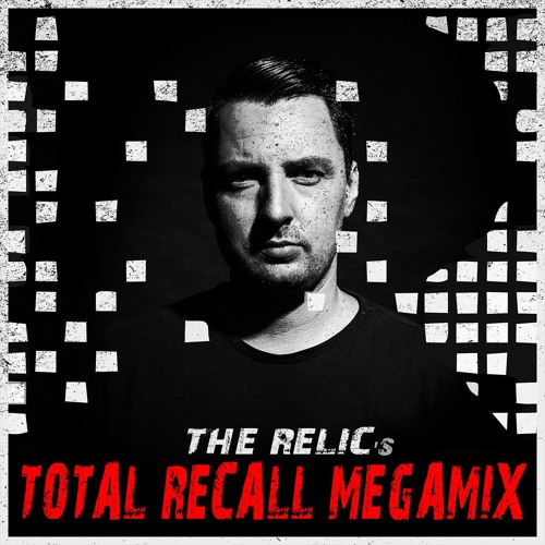 The Relic's "Total Recall" Megamix