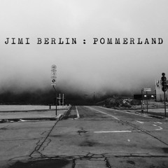 'pommerland' by jimi berlin [teaser of the solo album]