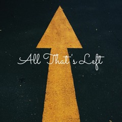 All Thats Left