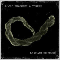 Lucio Bukowski & Tcheep - Ether