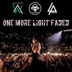 One More Light Faded (Alan Walker VS Linkin Park)