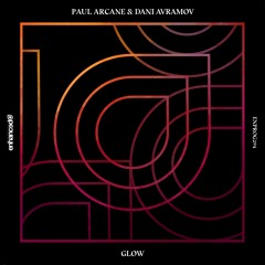 Paul Arcane & Dani Avramov - Glow [OUT NOW]
