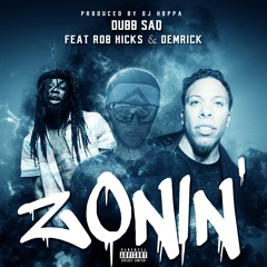 Zonin' Ft. Rob Hicks & Demrick (Prod. DJ HOPPA)