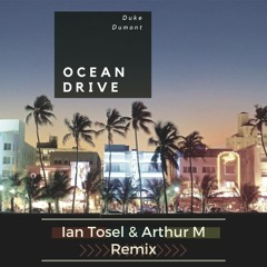 Duke Dumont - Ocean Drive (Ian Tosel & Arthur M Remix) [FREE DOWNLOAD]