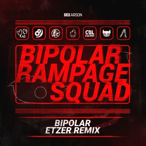 Dex Arson - Bipolar ( Etzer Remix )