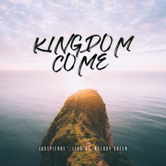 JustPierre - Kingdom Come ft. JeVo'n & Melody Green