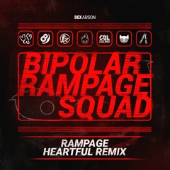 Dex Arson - Rampage (Heartful Remix)