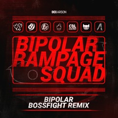 Dex Arson - Bipolar ( Bossfight Remix )