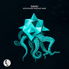 Dahu - Steyoyoke Podcast #067