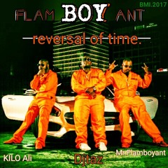 (FLAM BOY ANT) Mr.FLAMBOYANT FEATURING THE LEGEND KILO ALI AND DJTAZ