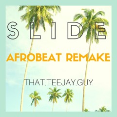 Slide - Calvin Harris Afrobeat Remake (prod. by That.TeeJay.Guy)