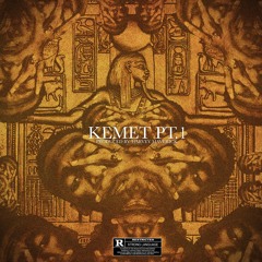 Kemet Pt.1 (Feat. JuicedUp Mamie)