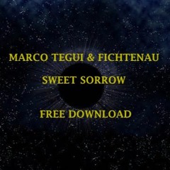 Marco Tegui & Fichtenau - Sweet sorrow / FREE DOWNLOAD