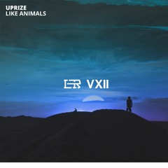 UPRIZE - Like Animals [Lacuna Records X VXII Release]