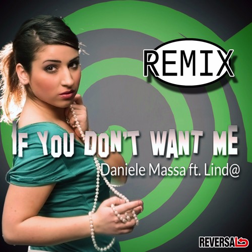 If you don't want me - Daniele Massa Ft. Lind@ RMX version