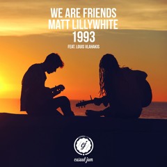 We Are Friends x Matt Lillywhite - 1993 (feat. Louis Vlahakis)