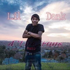 Lil Dank - 4 The Fans