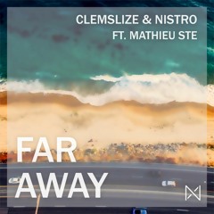 Clemslize & Nistro - Far Away (ft. Mathieu STE)