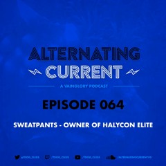 Alternating Current #64 - SweatPants - Owner of Halycon Elite!