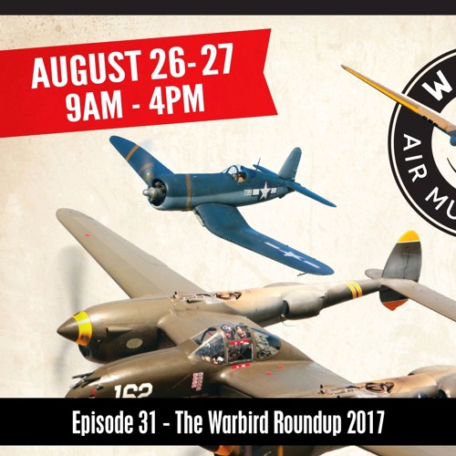 The D&B Show Episode 31 - The Warbird Roundup 2017