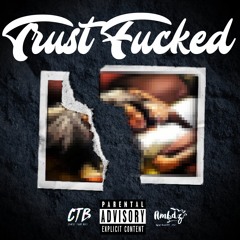 Trust Fucked [Prod. By CartierCold]
